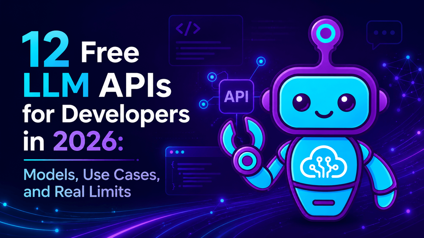 12 Free LLM APIs for Developers in 2026: Models, Use Cases, and Real Limits