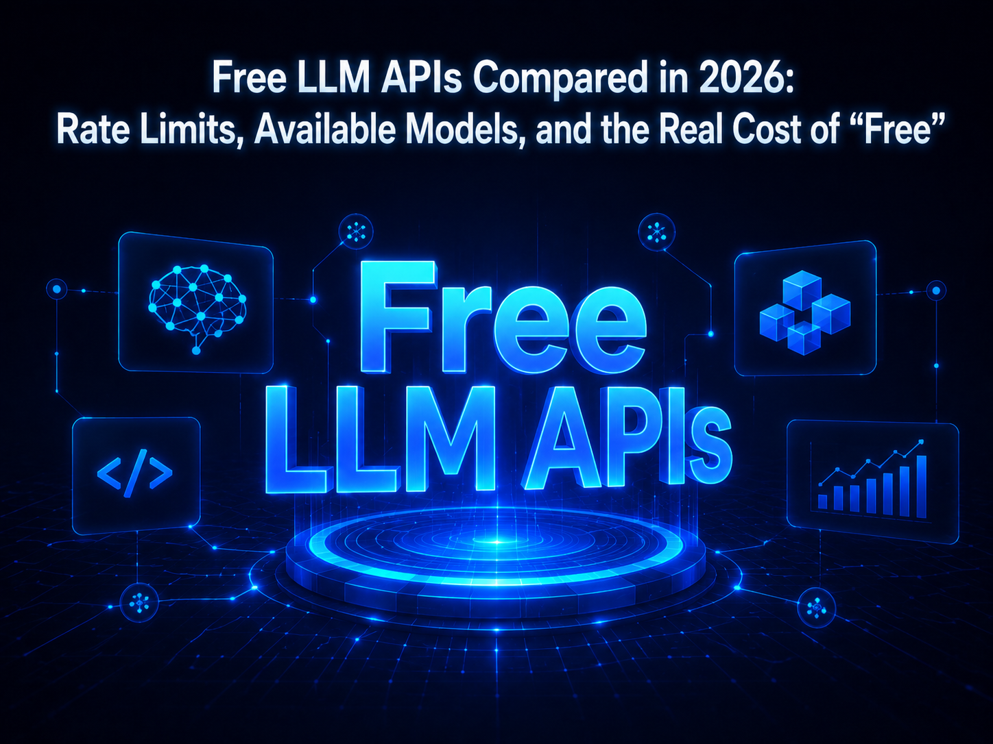 Free LLM APIs Compared in 2026: Rate Limits, Available Models, and the Real Cost of “Free”